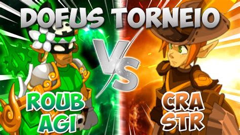 Dofus Torneio Cra Str Vs Roublard Agi Dessa Vez O Duh Est Jogando