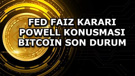 Fed Faiz Karari Powell Konusmasi Bitcoin Son Durum Youtube