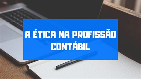 A Ética na Profissão Contábil Pesquisa sobre o Comportamento Ético do