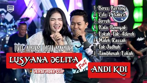 Lagu Madura Terbaru 2023 Lusyana Jelita Ft Andi KDI FullAlbum