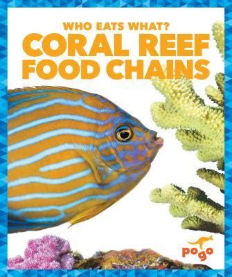 Coral Reef Food Chains Who Eats What By Rebecca Pettiford Goodreads