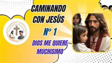 SEMINARIO CAMINANDO CON JESÚS N1 DIOS ME QUIERE MUCHISIMO JC YouTube