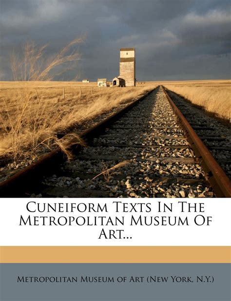 Cuneiform Texts In The Metropolitan Museum Of Art By Metropolitan