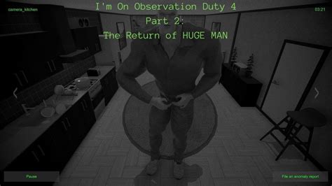 I M On Observation Duty 4 Steam Part 2 The Return Of Huge Man Youtube