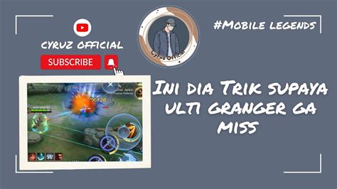 Ini Dia Trik Supaya Ulti Granger Ga Miss Youtube