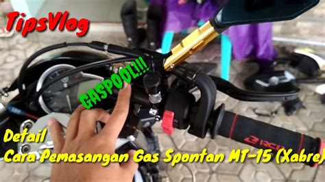 Tips Trick Cara Pasang Gas Spontan Xabre MT 15 Di New Vixion