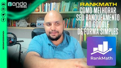 Como Melhorar O Ranqueamento De Meu Blog Utilizando O Rankmath Seo