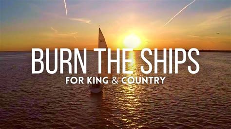 For KING COUNTRY Burn The Ships Lyrics YouTube