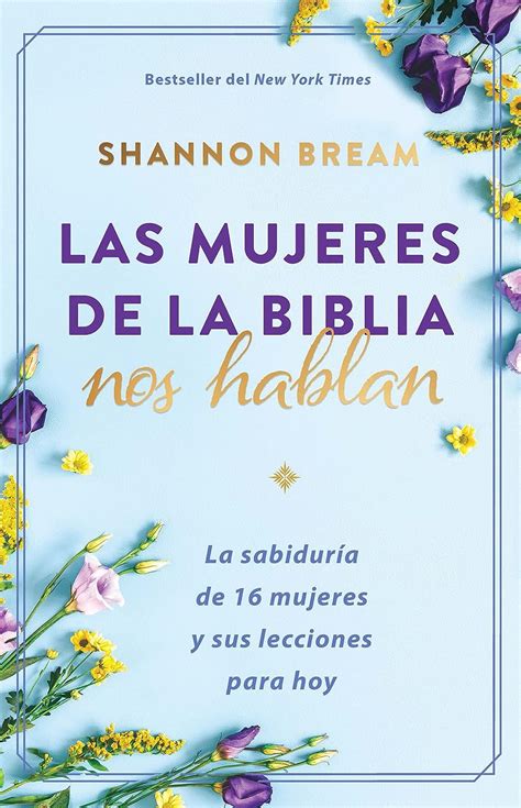 Las Mujeres De La Biblia Nos Hablan La Sabidur A De Mujeres Y Sus