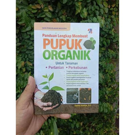 Jual Buku PANDUAN LENGKAP MEMBUAT PUPUK ORGANIK UNTUK TANAMAN PERTANIAN