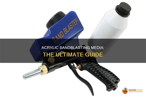 Acrylic Sandblasting Media The Ultimate Guide Shuntool