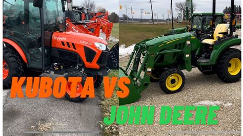 What Would You Buy Compact Tractor Showdown Kubota Vs John Deere