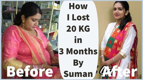 How I Lost 20 Kgs In 3 Months By Suman Weight Loss Transformation And Motivation Tips Fat To