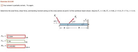 Solved Determine The Axial Force Shear Force And Bending