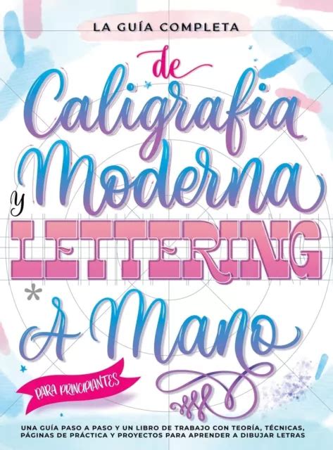 La Gu A Definitiva De Caligraf A Moderna Y Lettering A Mano Para