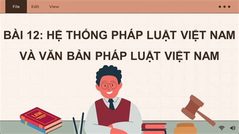 Giáo án điện Tử Kinh Tế Pháp Luật 10 Kết Nối Bài 12 Hệ Thống Pháp Luật