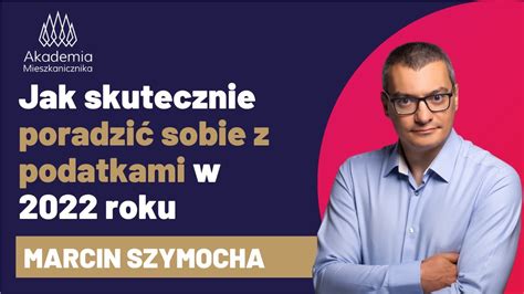 Jak Skutecznie Poradzic Sobie Z Podatkami 2022 Szkolenie Prowadzi