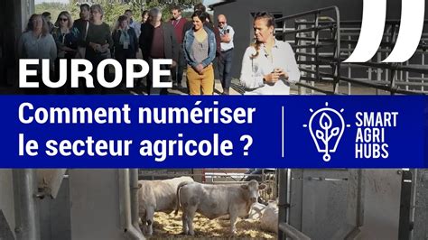 Smart Agri Hubs comment numériser le secteur agricole et alimentaire