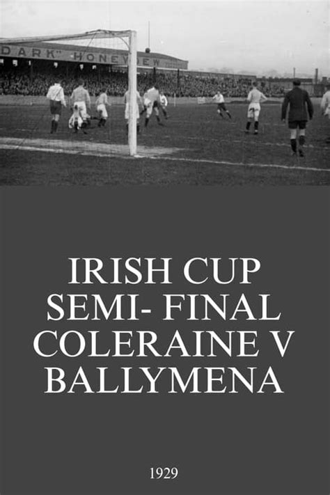 Irish Cup Semi Final Coleraine V Ballymena 1929 Posters — The