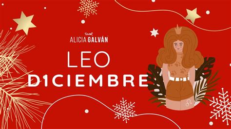 Horóscopo Mensual Leo Diciembre 2022 Alicia Galván YouTube