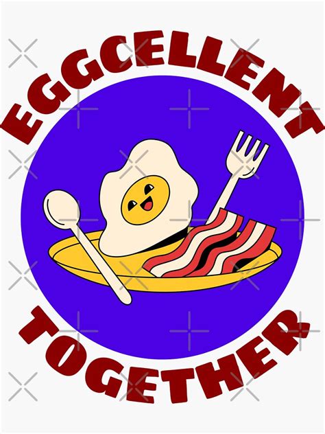 Eggcellent Together Bacon And Egg Pun Sticker For Sale By