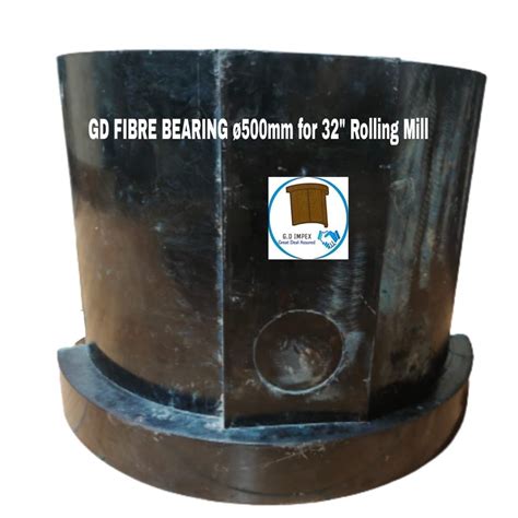 32 Inch 500mm Dia Fiber Bearing For Rolling Mills At Rs 800 Piece In