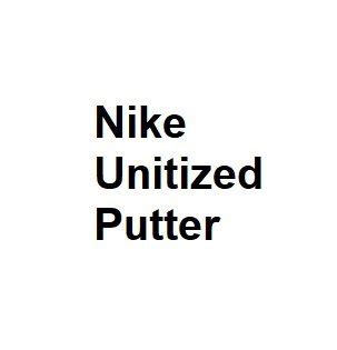 Nike Unitized Putter - Complete Analysis