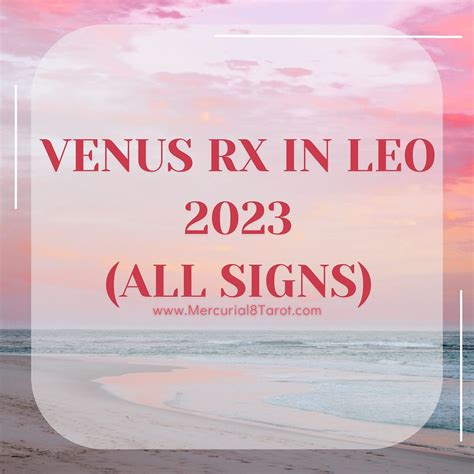 Venus Retrograde In Leo All Signs