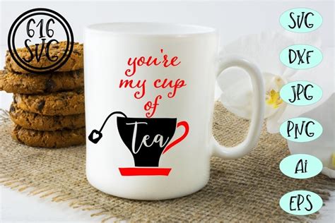 You Re My Cup Of Tea SVG DXF Ai PNG