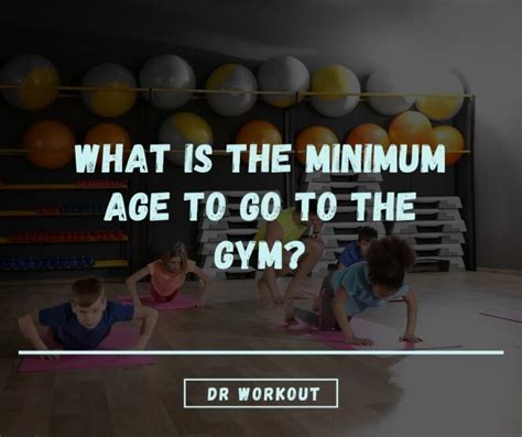 How Old Do You Have To Be To Go To The Gym According To Experts Dr