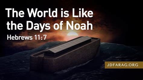 The World Is Like The Days Of Noah Hebrews 11 7 September 19th 2021