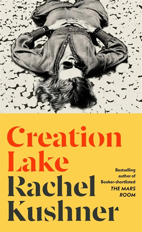 Creation Lake By Rachel Kushner Penguin Books Australia