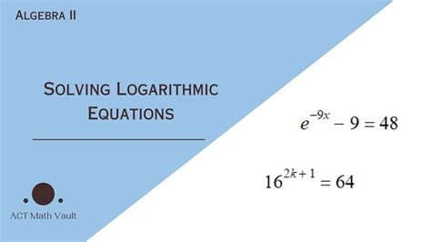 How To Solve Logarithmic Equations Quickly And Simply Act Prep Algebra 2 Youtube