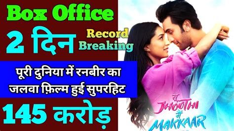 Tu Jhooti Main Makkar Box Office Collection Tu Jhooti Main Makkar