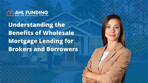 Understanding The Benefits Of Wholesale Mortgage Lending For Brokers