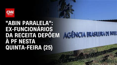 Abin paralela ex funcionários da Receita depõem à PF nesta quinta