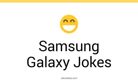 71 Samsung Galaxy Jokes And Funny Puns Jokojokes