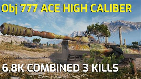 Obj 777 II Ace Tanker High Caliber 6 8K Combined 3 Kills Ft Kirjiel