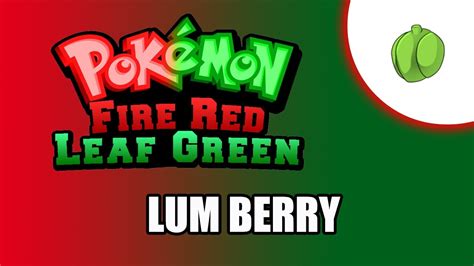 Pokemon Fire Redleaf Green Como Conseguir Lum Berry How To Get