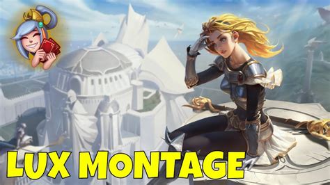 Lux Montage 10 Best Lux Combos Outplays And Gameplay Highlights L