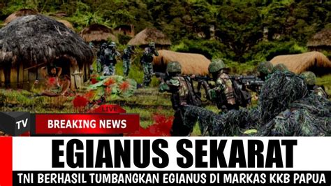 Geger Sore Ini Tni Polri Membabi Buta Geng Egianus Di Markas Kkb