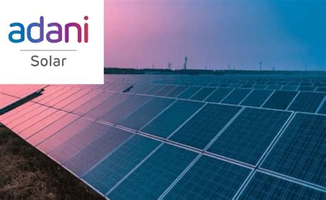 Adani Green Energy Signs A Contract With Indias Solar Energy