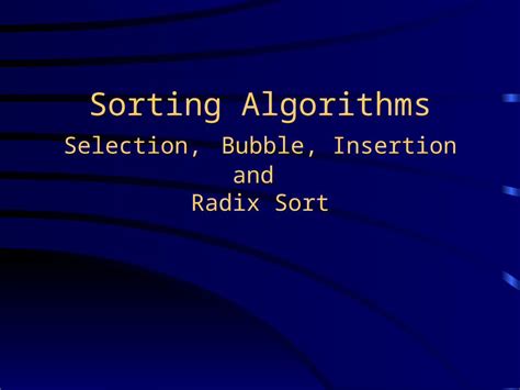 Ppt Sorting Algorithms Selection Bubble Insertion And Radix Sort