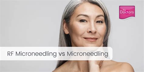 Rf Microneedling Vs Microneedling The Doctors Laser Clinic