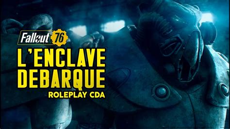 Fallout Roleplay Cda Rencontre Avec L Enclave Pt Youtube