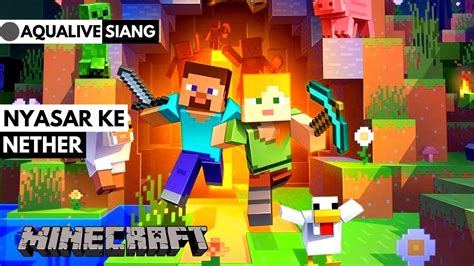 Saatnya Pergi Ke Dunia Lain Nether Minecraft Youtube