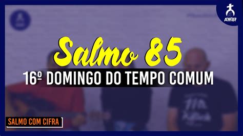 Salmo 85 Ó Senhor vós sois bom sois clemente e fiel YouTube