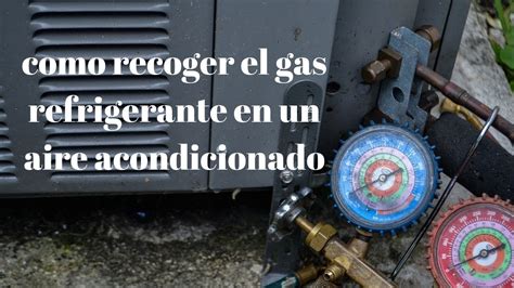 Como Recoger El Gas A Un Aire Acondicionado Central Youtube