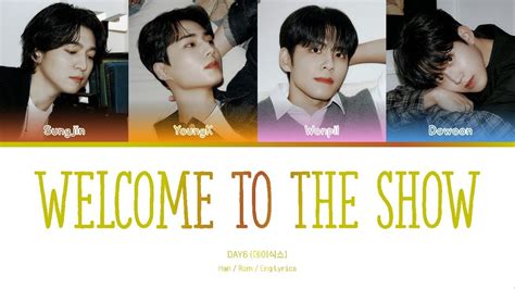 DAY6 Welcome to the show Lyrics 데이식스 웰컴투더쇼 가사 Color Coded Han Rom