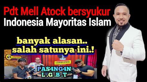 Pdt Mell Atock Bersyukur Indonesia Mayoritas Islam YouTube